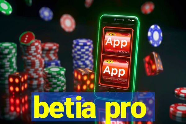 betia pro